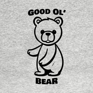 Good Ol' Bear - If you used to be a Bear, a Good Old Bear too, you'll find this bestseller critter design perfect. Show the other critters when you get back to Gilwell! T-Shirt